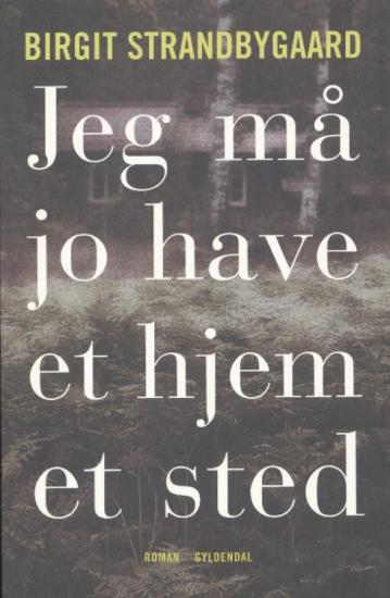 Jeg må jo have et hjem et sted