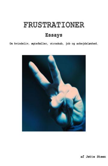 Frustrationer - Essays om kvindeliv