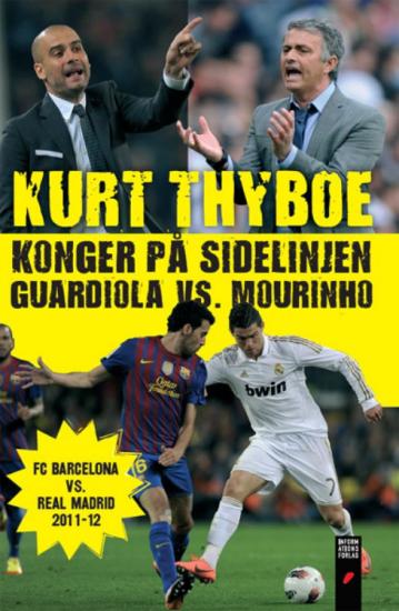 Konger på sidelinjen: Guardiola vs. Mourinho : FC Barcelona vs. Real Madrid 2011-12