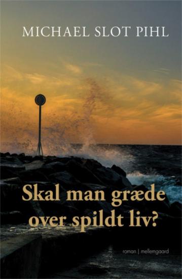 Skal man græde over spildt liv?