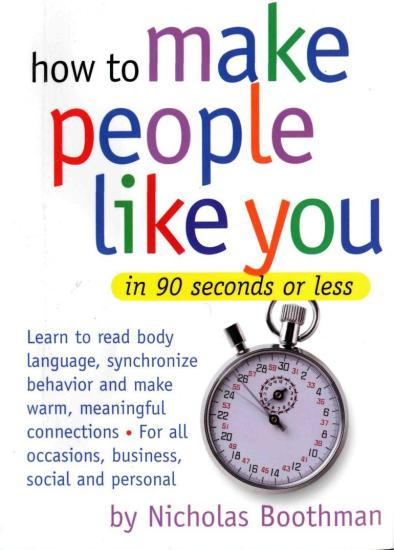 How To Make People Like You In 90 Seconds Or Less