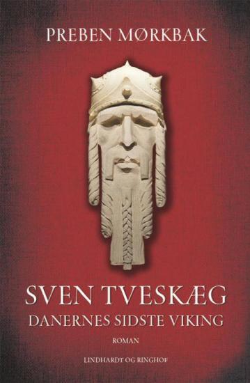 Sven Tveskæg bind 1 - Danernes sidste viking