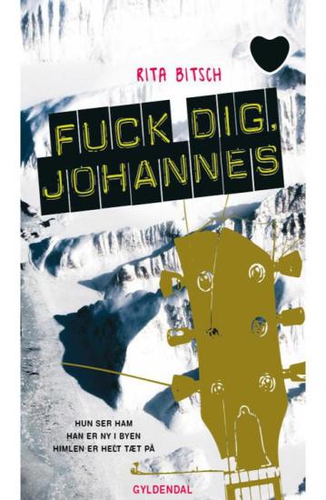 Fuck dig, Johannes