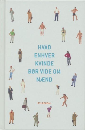 Hvad enhver kvinde bør vide om mænd